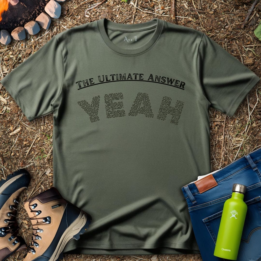 Aye I T-Shirt Military Green / S Answer Yeah T-Shirt